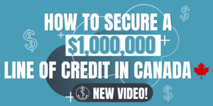 Video how to secure a 1 million line of credit for Canadian business owners