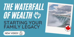 Header: using the waterfall of wealth strategy to start your family legacy