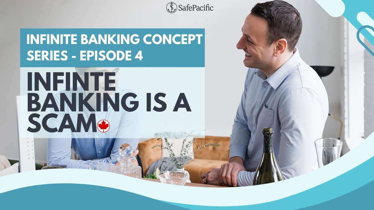 Two men sit at a table, smiling and talking, with wine glasses and a bottle in front of them. Text overlay reads “INFINITE BANKING IS A SCAM” and “INFINITE BANKING CONCEPT SERIES - EPISODE 4.” SafePacific logo is at the top.